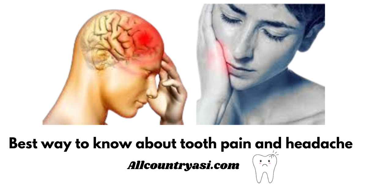 Best to know tooth pain and headache