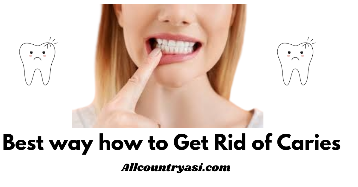 Best way how to Get Rid of Caries