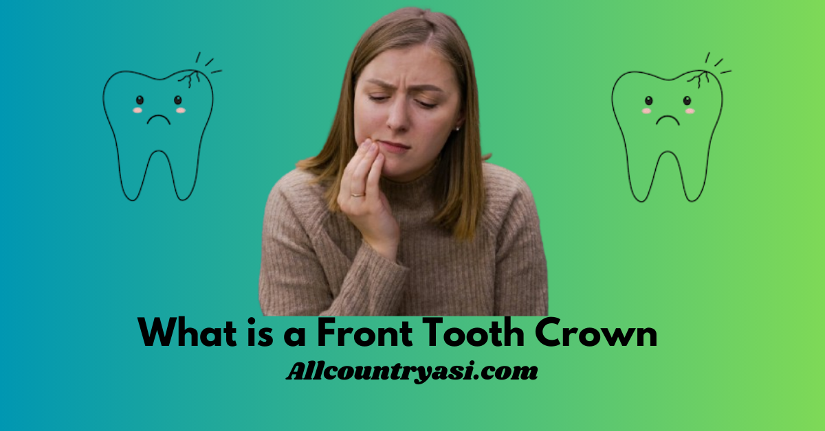 What is a Best Front Tooth Crown