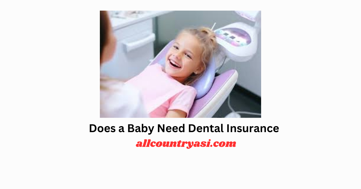 Does a Baby Need Dental Insurance